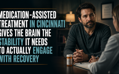 Home 12 Medication-Assisted Treatment in Cincinnati Gives the Brain the Stability It Needs to Actually Engage With Recovery