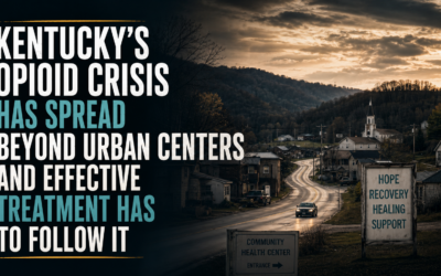 Home 11 Kentucky’s Opioid Crisis Has Spread Beyond Urban Centers and Effective Treatment Has to Follow It
